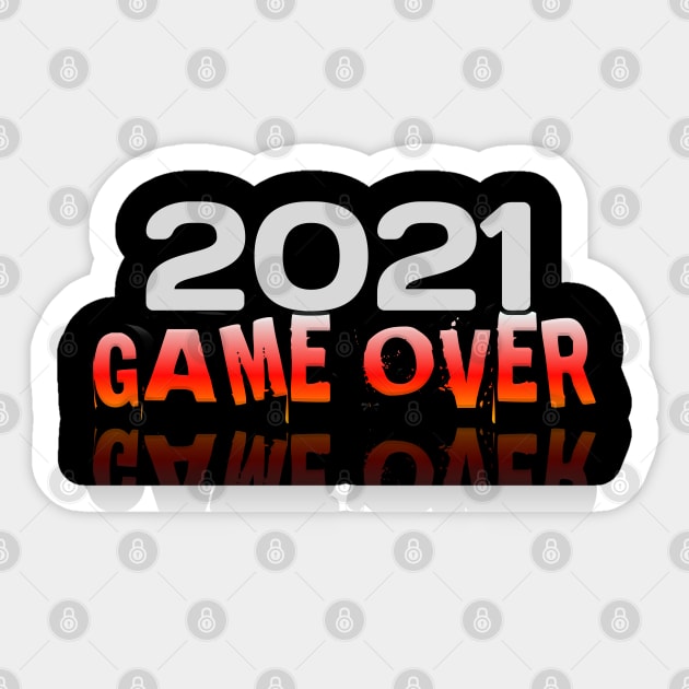 2021 Game Over - Gamer - Gaming Lover Gift - Graphic Typographic Text Saying Sticker by MaystarUniverse